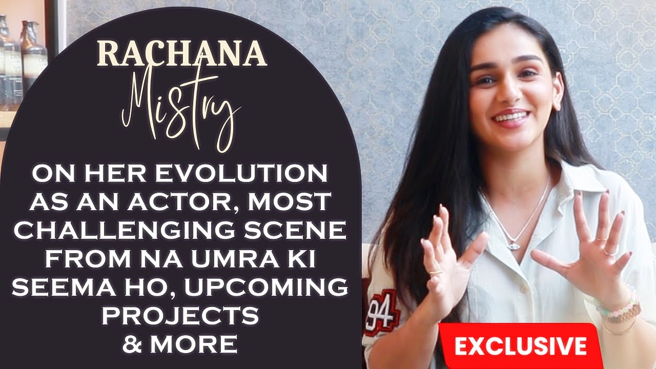 EXCLUSIVE! In A Candid Conversation With Na Umra Ki Seema Ho Star Rachana Mistry.