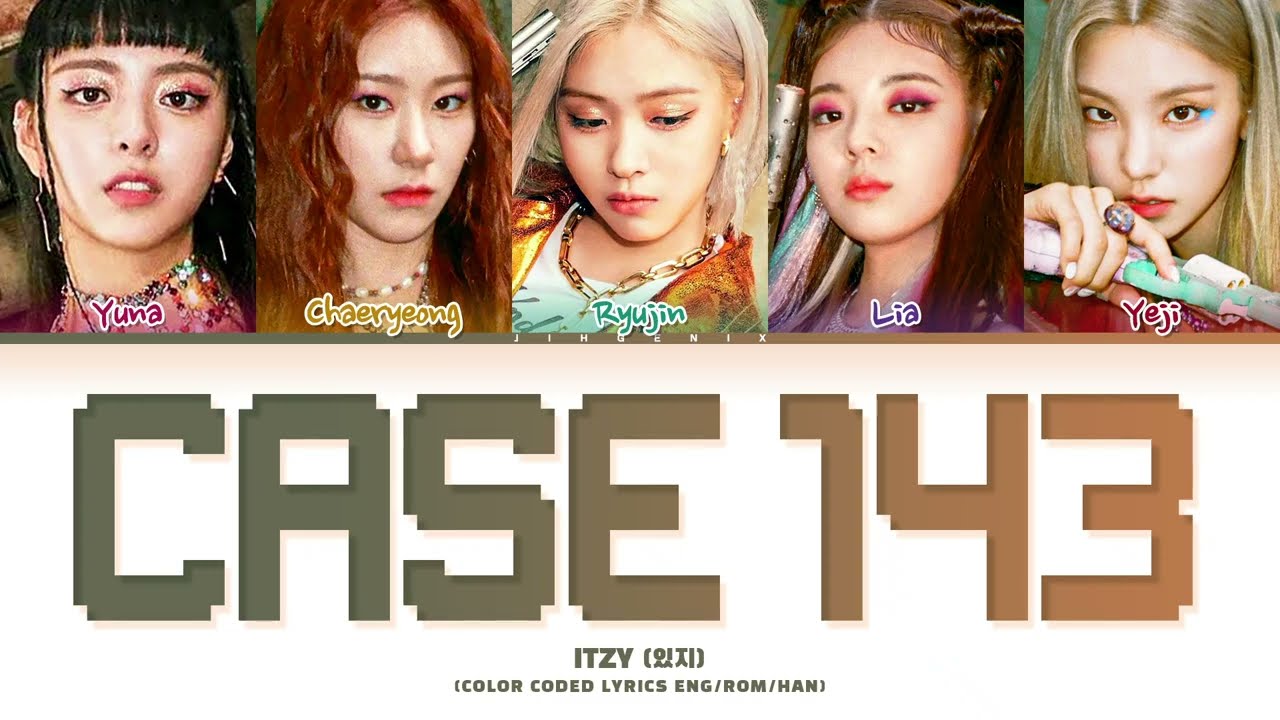 [Requested] How Would ITZY Sing - 'CASE 143' (Color Coded Eng/Rom/Han/가사)