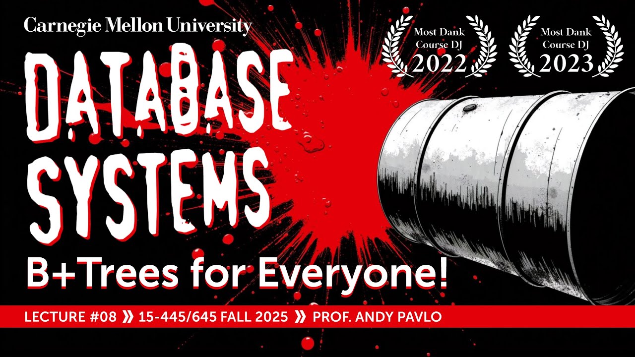 #08 - B+Trees: The Best Data Structure in the World (CMU Intro to Database Systems)
