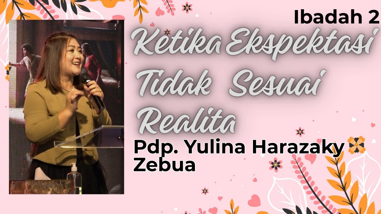 Ibadah 2 | 8 Februrari 2026 | Pdp. Yulina Harazaky Zebua | Ketika Ekspektasi Tidak Sesuai Realita