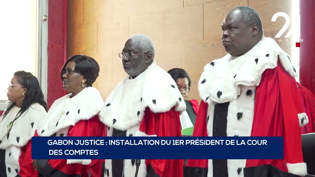 GABON JUSTICE : INSTALLATION DU 1ER PRÉSIDENT DE LA COUR DES COMPTES
