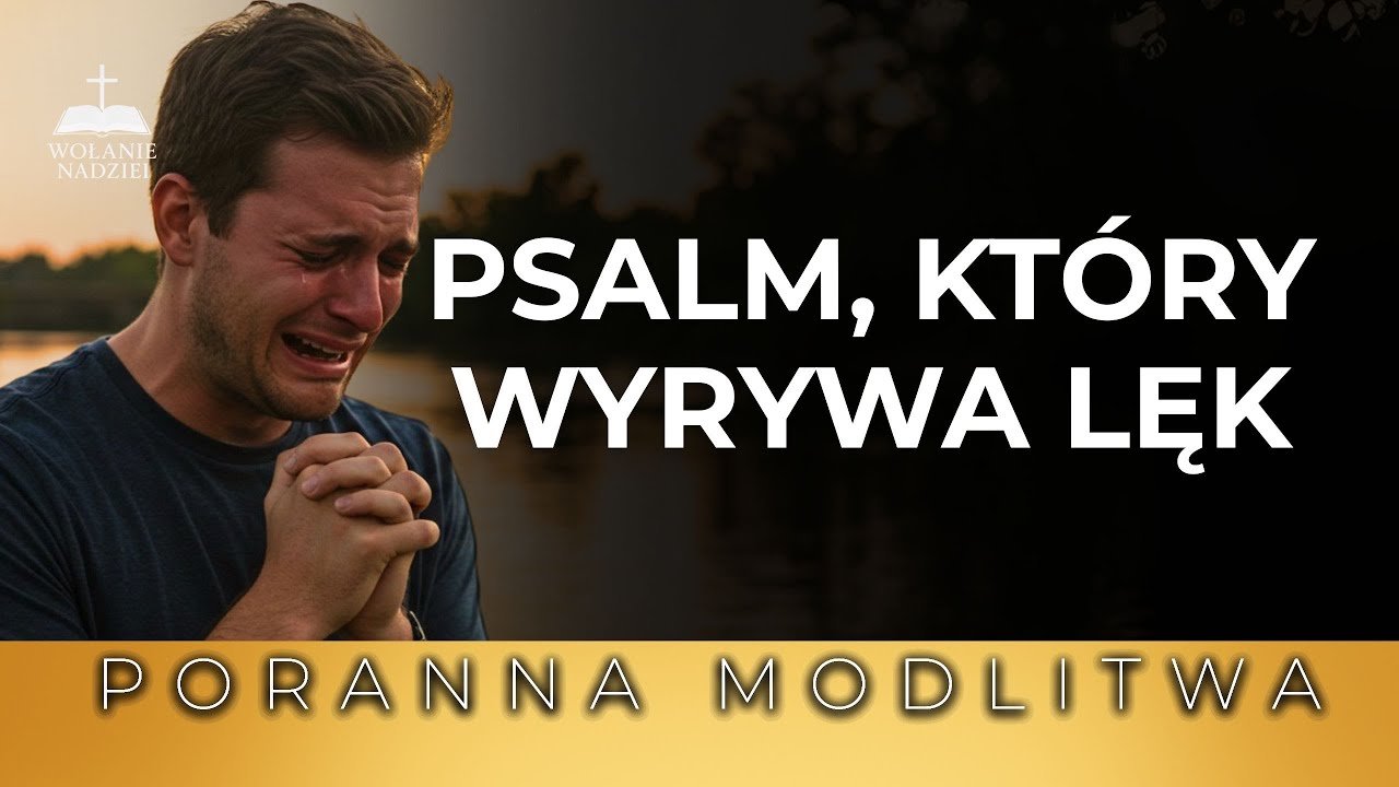 Sekretny Psalm, który wyrywa lęk z duszy | Poranna Modlitwa