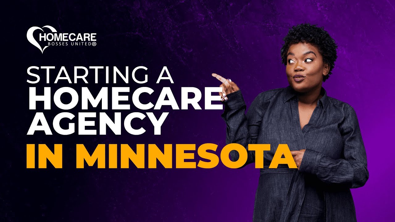 How to Start Your Homecare Agency in Minnesota