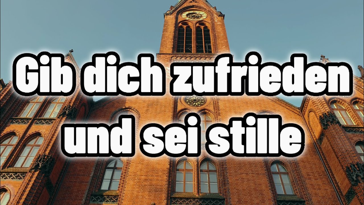 EG 371 - Christlicher Lobpreis + Text - Gib dich zufrieden und sei stille - Paul Gerhardt