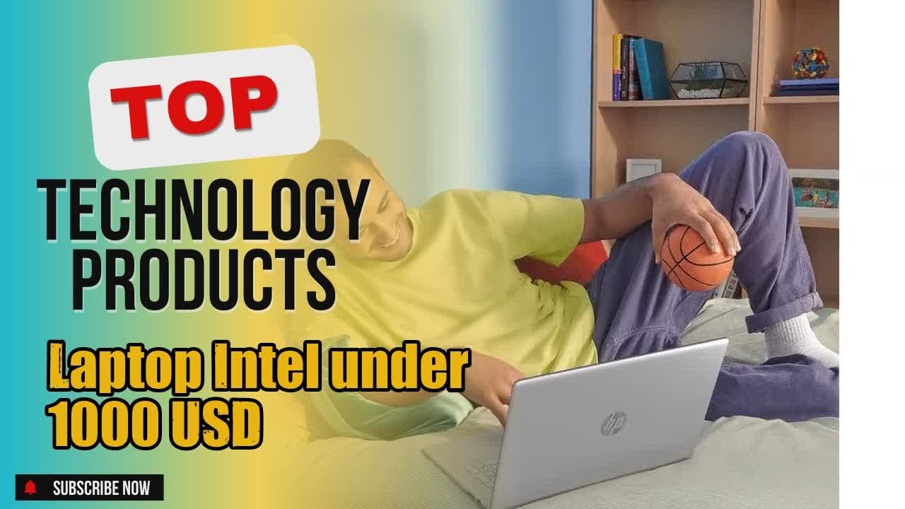Top 3 Technology products about Laptop Intel under 1000 USD BEST of NOW