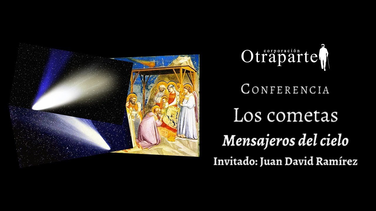 Ciencia en Otraparte: «Los cometas - Mensajeros del cielo» (1)