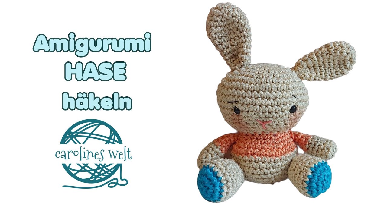 Hase / Osterhase häkeln- Amigurumi Häkelanleitung für Anfänger