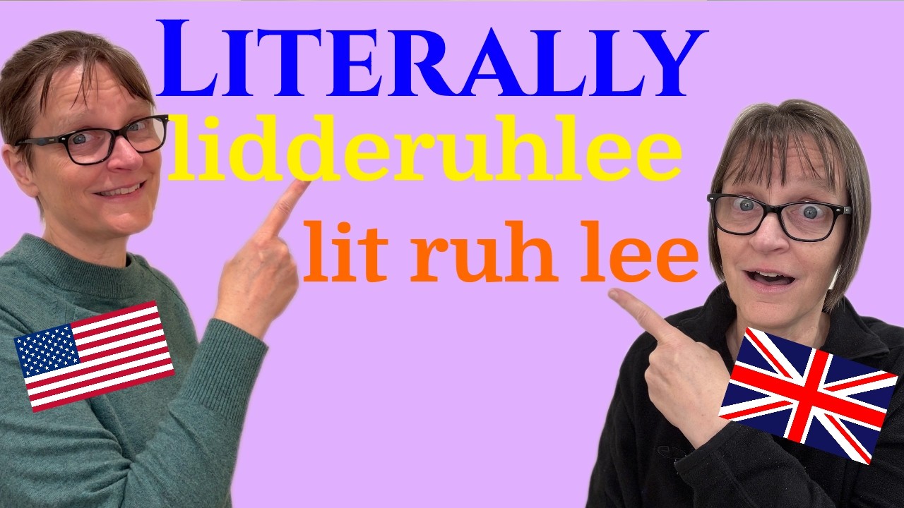 How to Pronounce Literally | American vs. British English