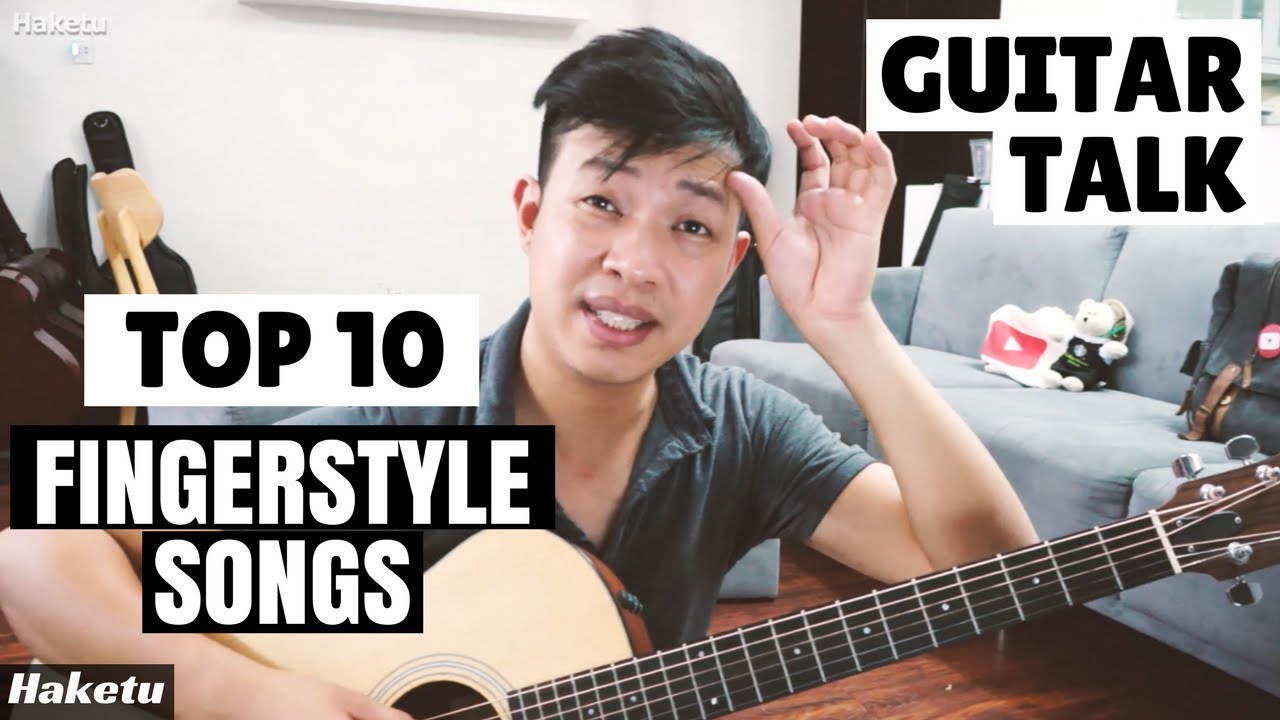 Top 10 bài Fingerstyle cực hay và nên tập