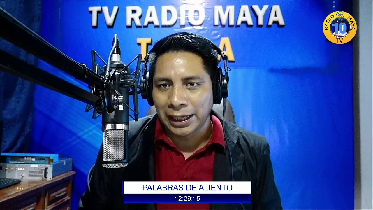 RADIO MAYA TGBA  PROGRAMA PALABRAS DE ALIENTO