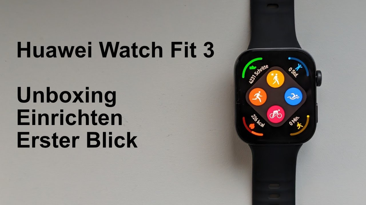Huawei Watch Fit 3 - Unboxing und einrichten. Health App und Benachrichtigungen, so geht das.