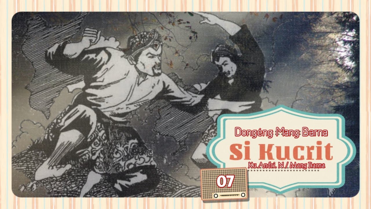 Dongéng Mang Barna Si Kucrit - éps 07