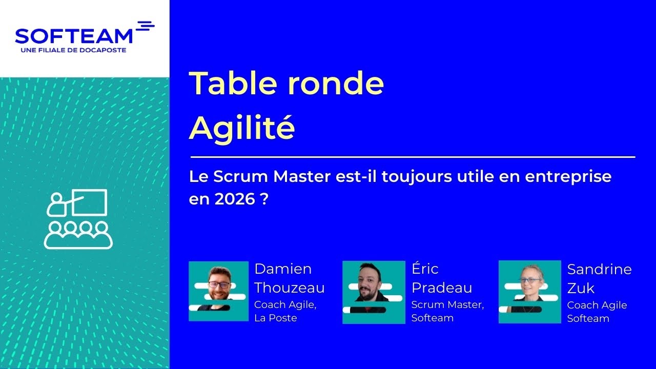 Table ronde Agilité : le Scrum Master est-il toujours utile en entreprise en 2026 ?