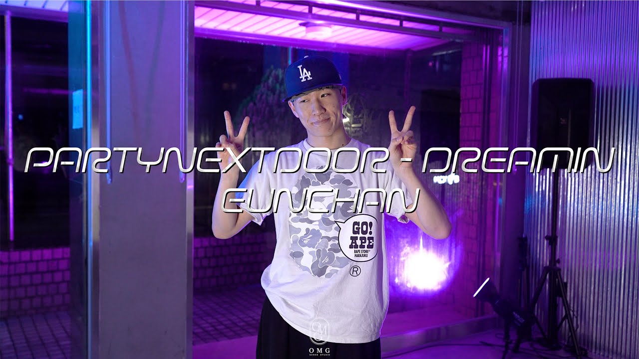 EUNCHAN Choreography / PARTYNEXTDOOR - Dreamin