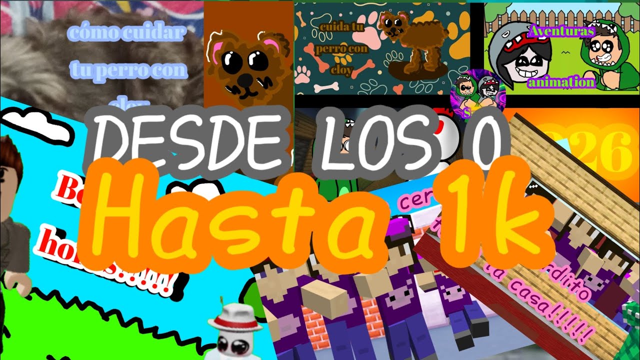 Desde el inicio hasta ahora #milsuscriptores