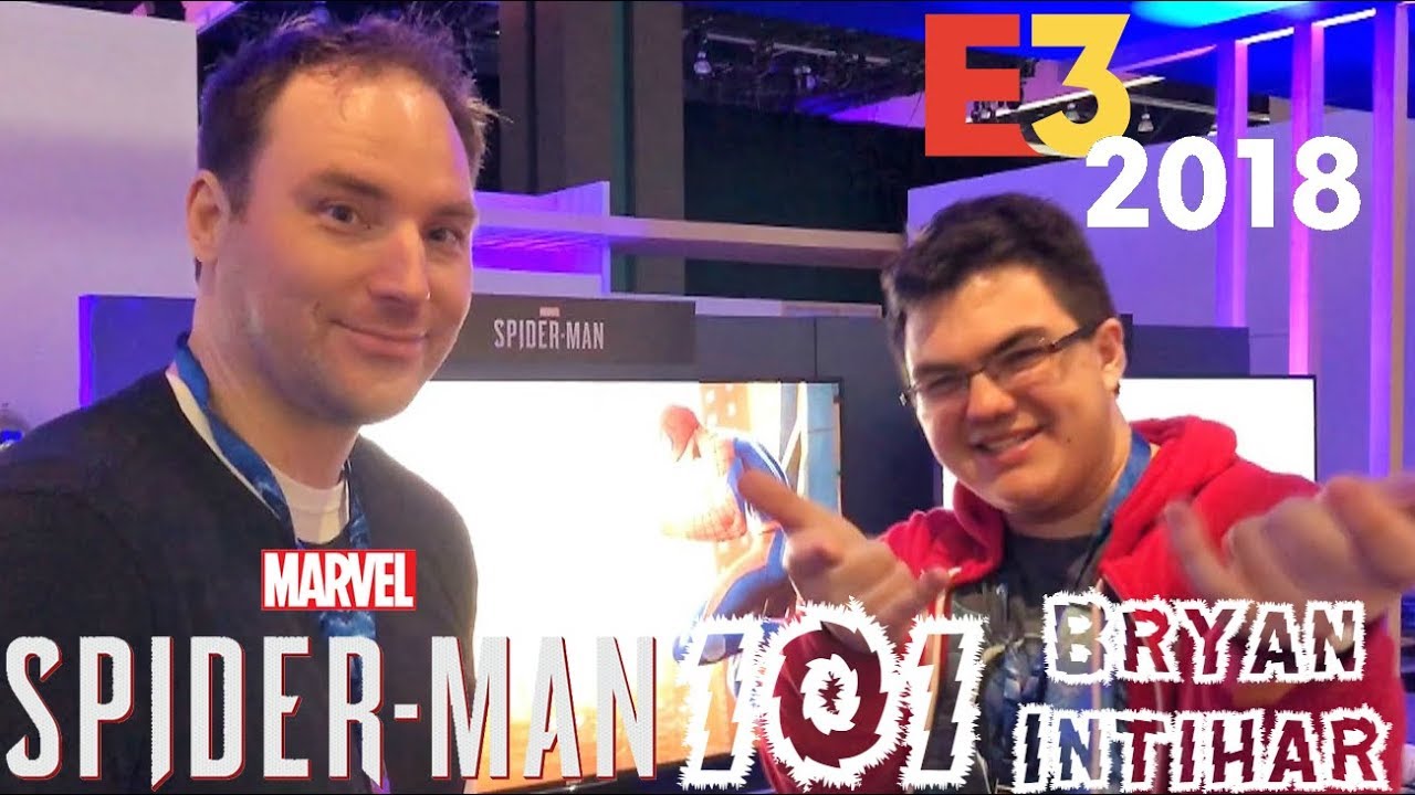 Spider-Man PS4: 101 - Experiencing Marvel's Spider-Man w/ Bryan Intihar at E3 2018!!!