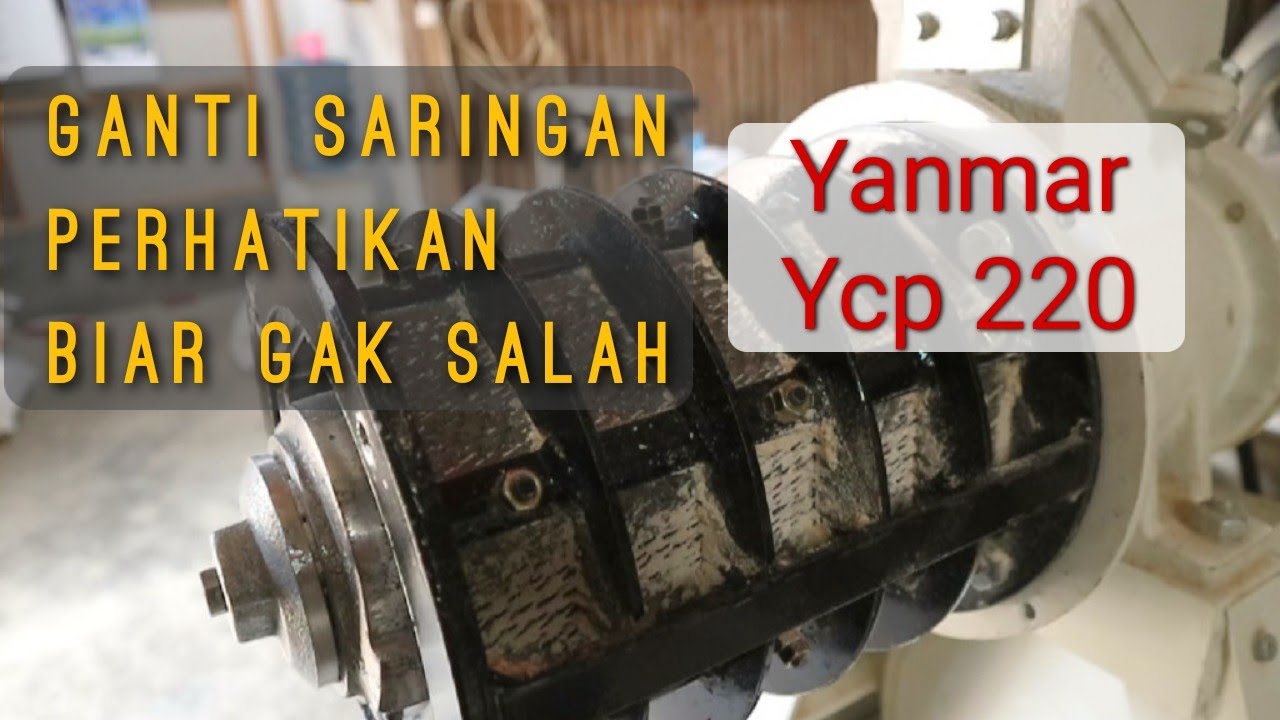 cara mengganti saringan beras yanmar ycp 220