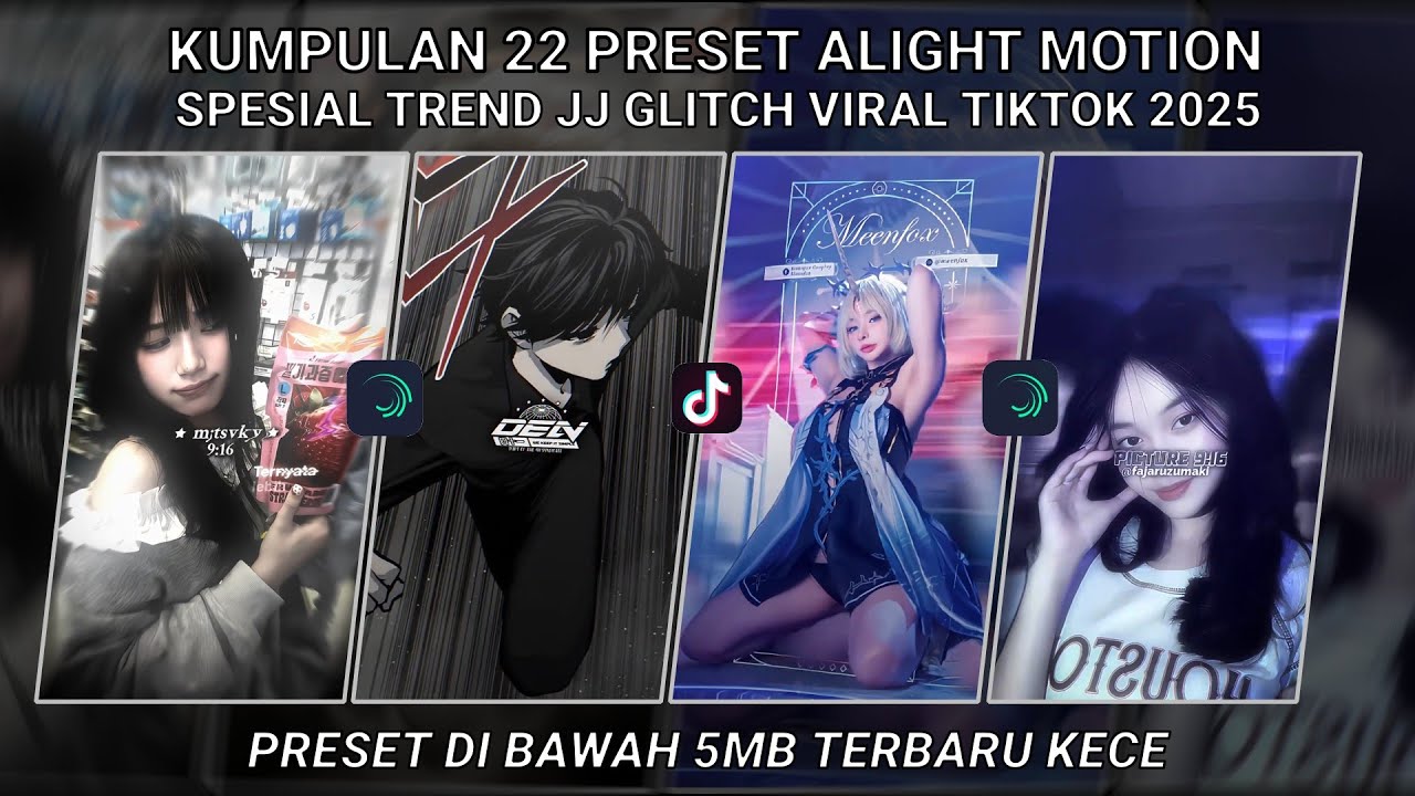 KUMPULAN 22 PRESET JJ ALIGHT MOTION SPESIAL SOUND TERBARU JJ GLITCH VIRAL 2025 | PRESET DI BAWAH 5MB