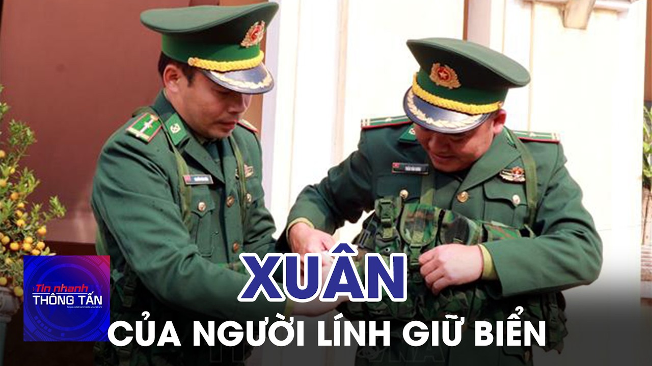 Xuân của những người lính giữ biển #tetnguyendan #tetbinhngo  Tin nhanh Thông tấn