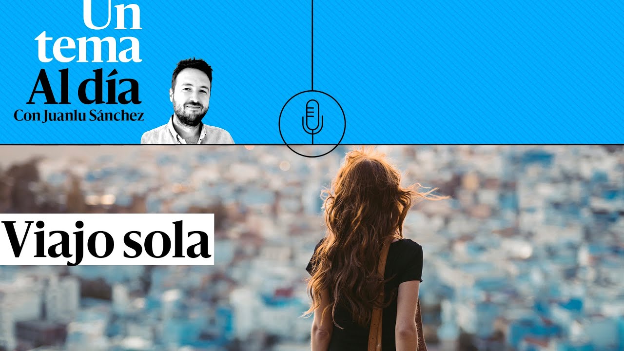 🎙 PODCAST | La libertad de viajar sola