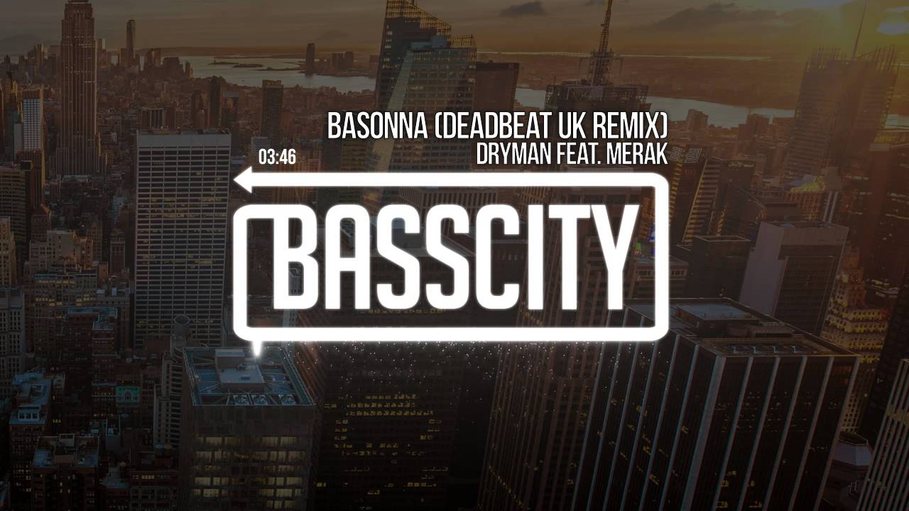 Dryman - Bassona (Deadbeat UK Remix) feat. Merak