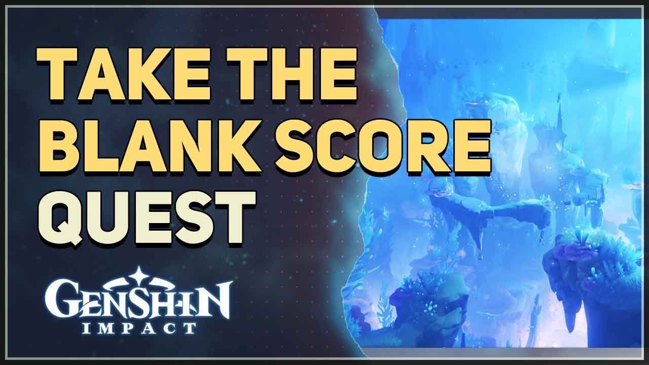 Take the Blank Score Genshin Impact
