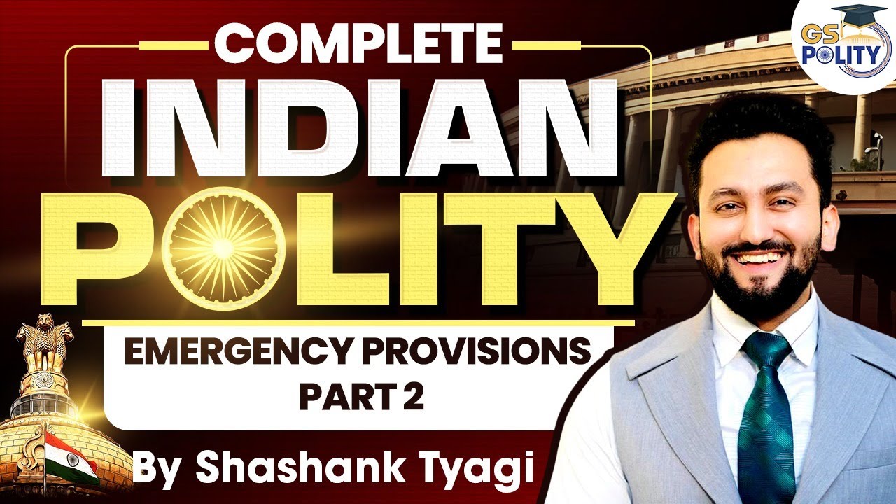 Emergency Provisions #2 : Complete Indian Polity for UPSC | L29 | UPSC GS 2 Polity | By Shashank Sir