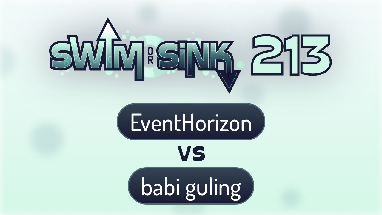Swim or Sink 213 | EventHorizon💫 vs babi guling