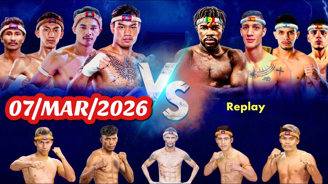 🔴 ការប្រកួតប្រដាល់គុនខ្មែរជាមួយនិងគូរអន្តរជាតិ - KUNKHMER BOXING LIVE NOW - 07/03/2026 - Replay Mix