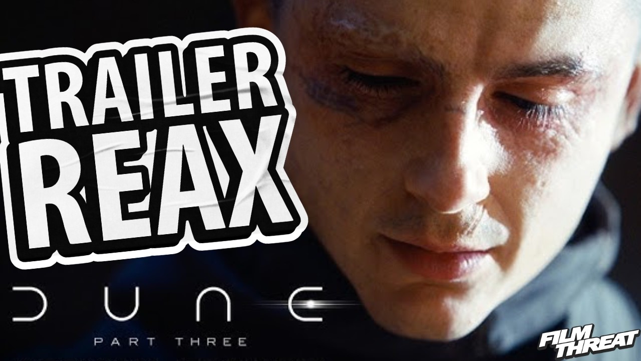 DUNE PART 3 TRAILER REACTION | Film Threat