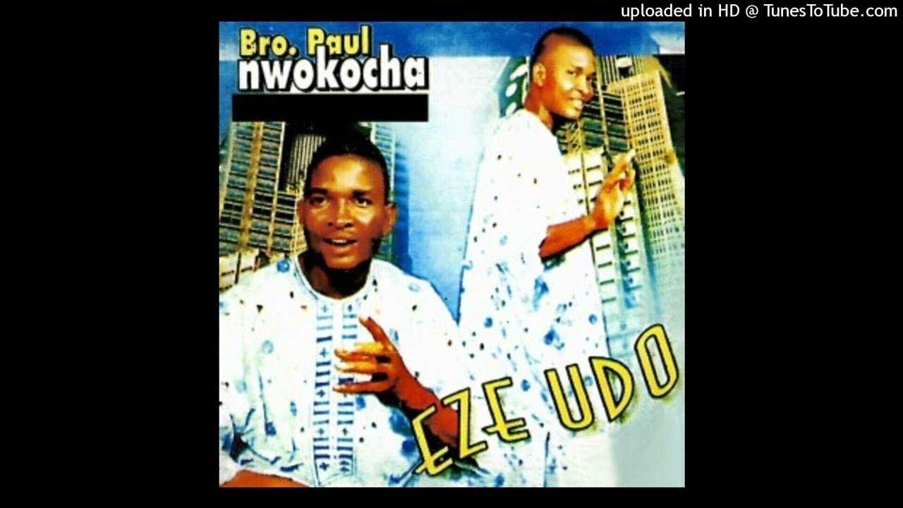 Bro Paul Nwokocha_Ezeudo 01