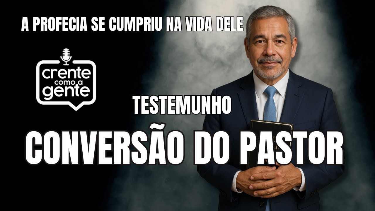 TESTEMUNHO CCB: O PASTOR SE CONVERTEU