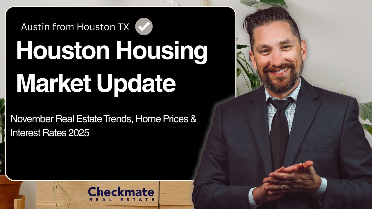 Houston Housing Market Update | November Real Estate Trends, Home Prices & Interest Rates 2025