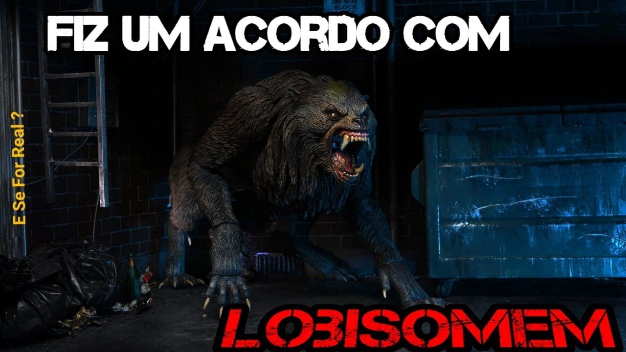 Fiz um acordo com o Lobisomem.