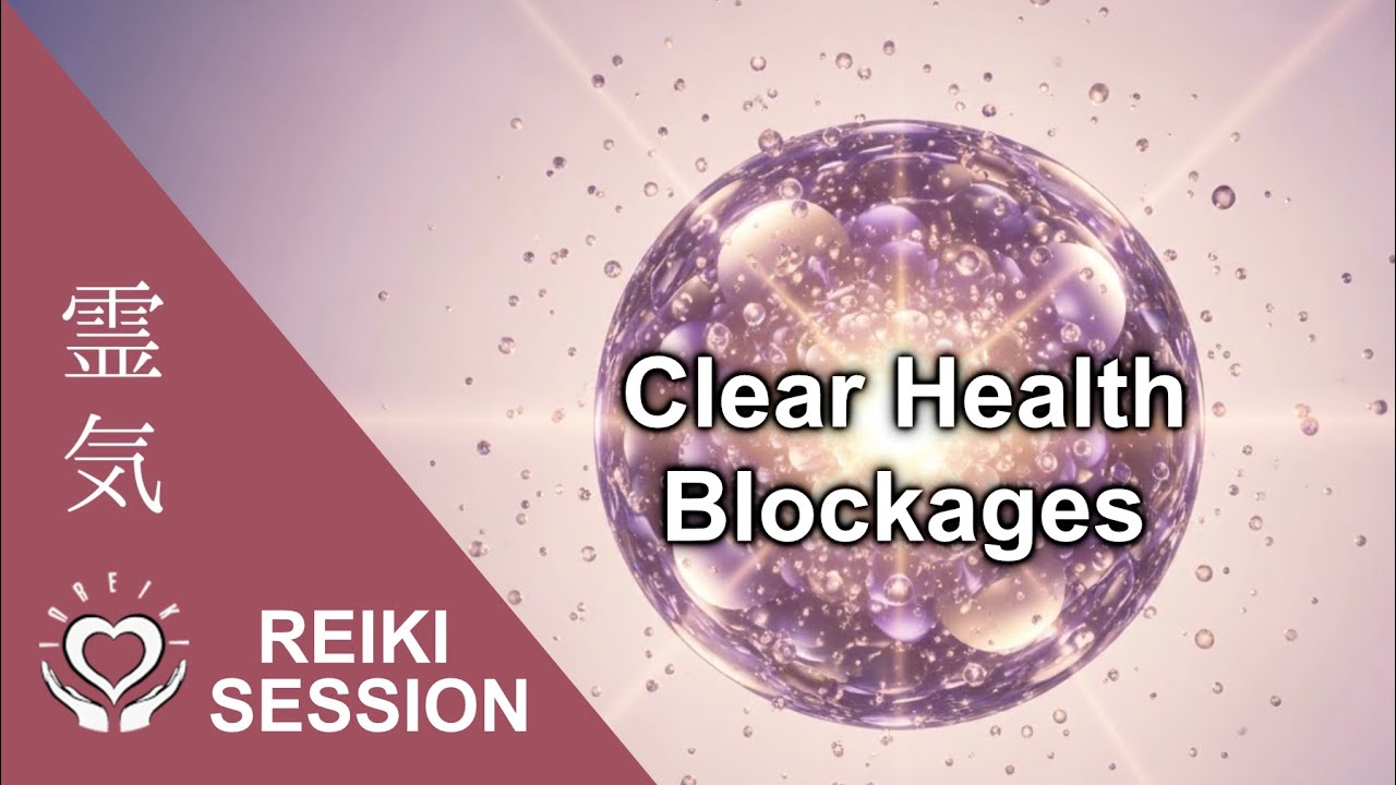 Reiki to Clear Physical Health Blockages • Recovery & Vitality • Energy Healing
