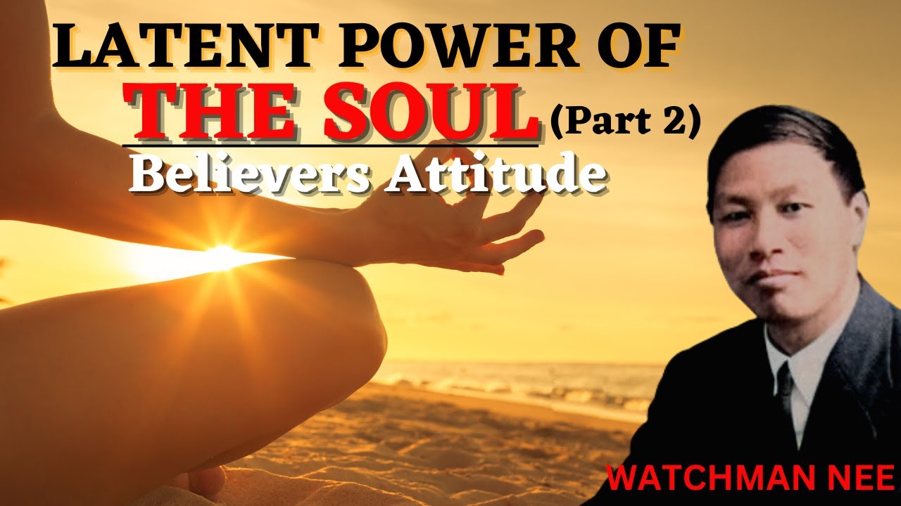 DANGERS OF SOULISH MEDITATION AND ASCETIC PRACTICES | END TIME SATANIC AGENDA | WATCHMAN NEE