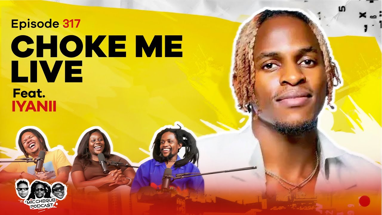 MIC CHEQUE PODCAST | Episode 317 | Choke me live Feat. IYANII