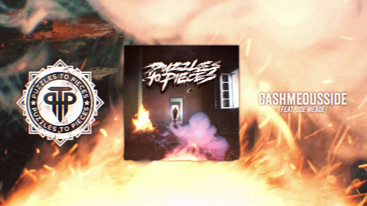 Puzzles To Pieces - Cashmeousside (ft. Joe Meade)
