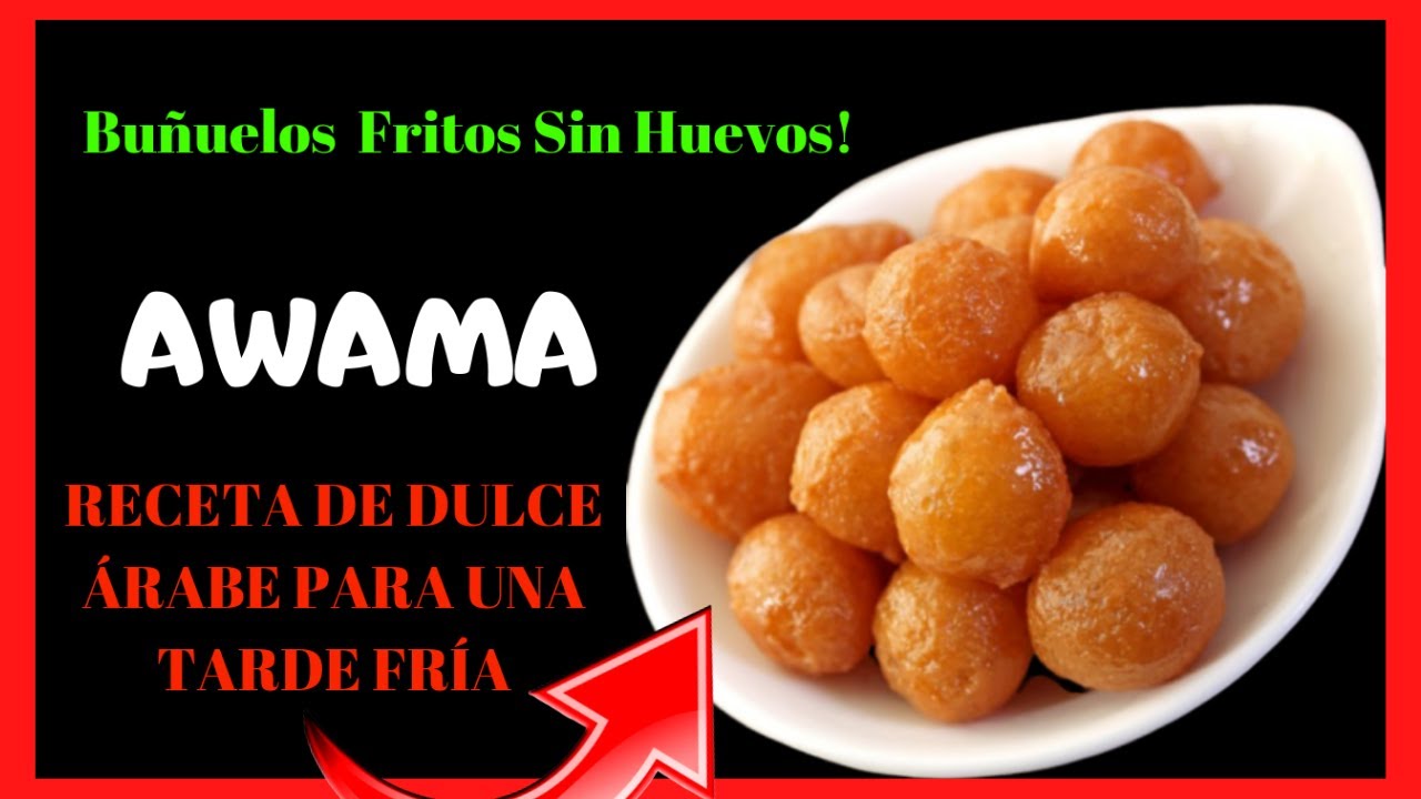 Receta para Hacer Buñuelos Dulces, Al Awama | Receta de Dulce Arabe