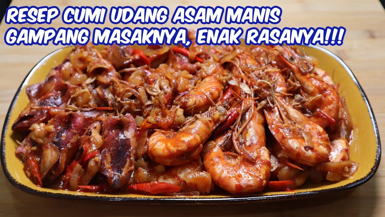 RESEP CUMI UDANG ASAM MANIS YANG ENAK!!! GAMPANG MASAKNYA, ENAK RASANYA.