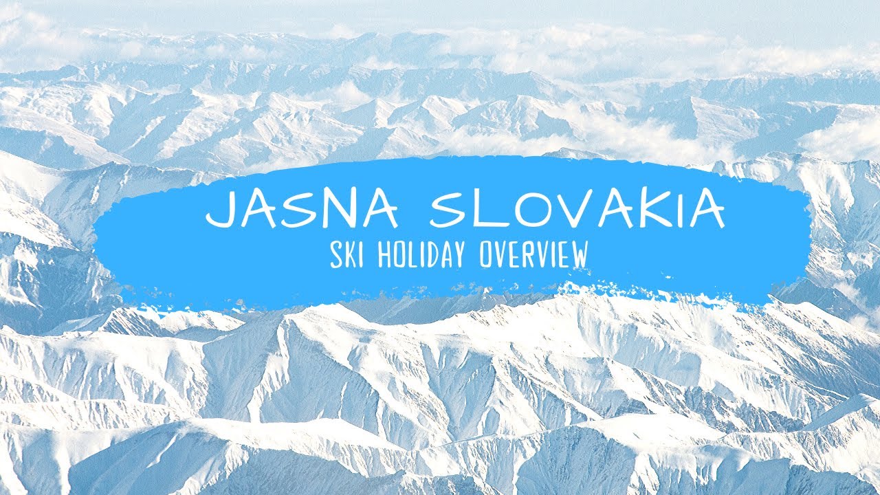 Jasna Slovakia Ski Holiday 2020 | value for money