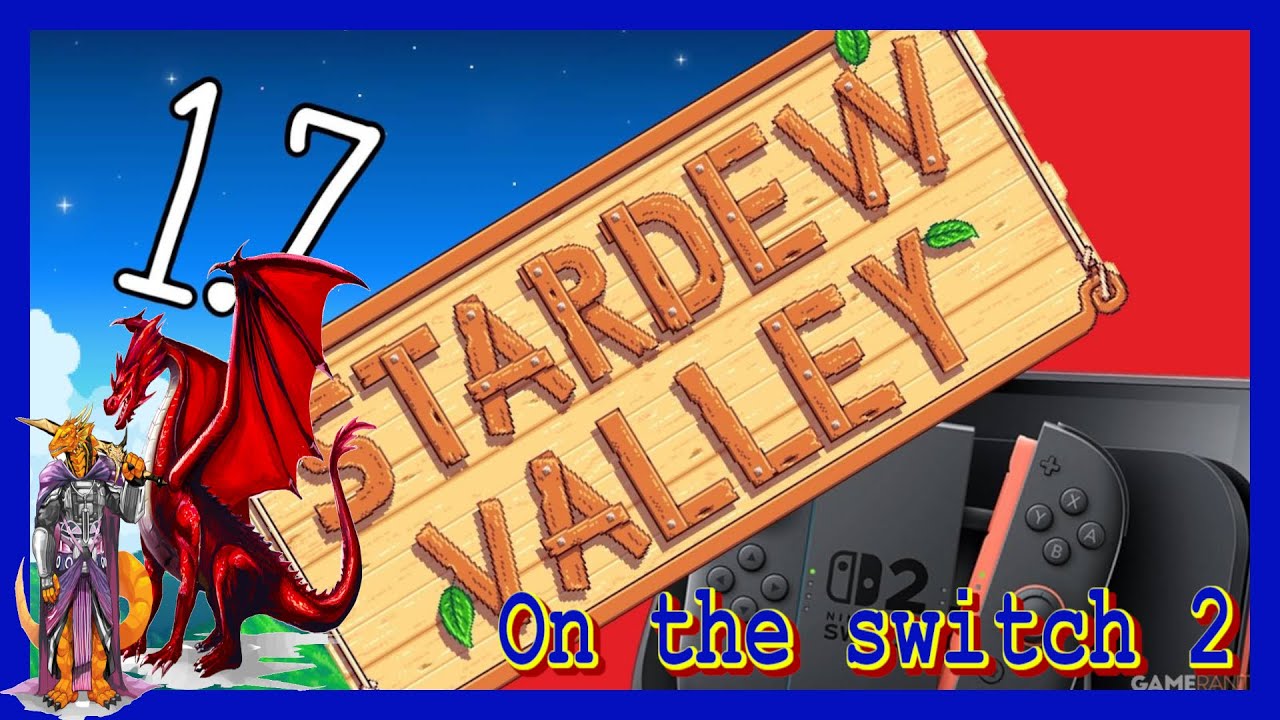 StarDew Valley 1.7 update and Switch 2 Port coming soon.