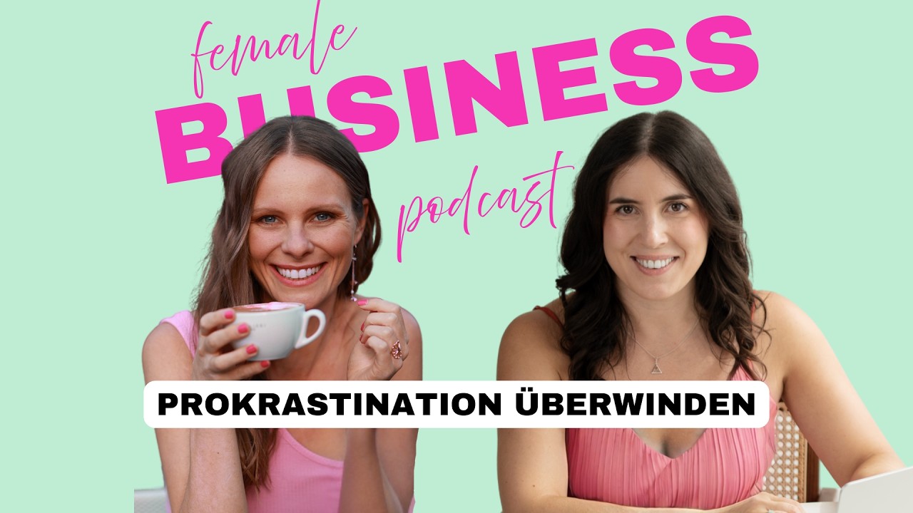 #041 Prokrastination überwinden: Die Wahrheit über Aufschieben, Perfektionismus & Angst vor Erfolg