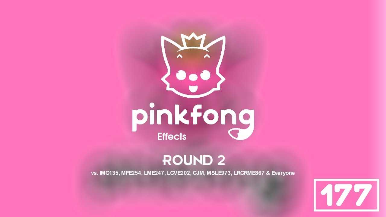Pinkfong Logo Effects Round 1 vs. IMC135, MFE254, LME247, LCVE202, CJM, MSLE973, LRCRME867 & EO