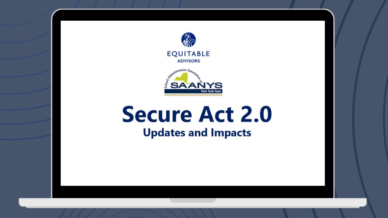 Secure Act 2.0 | Updates and Impacts Webinar