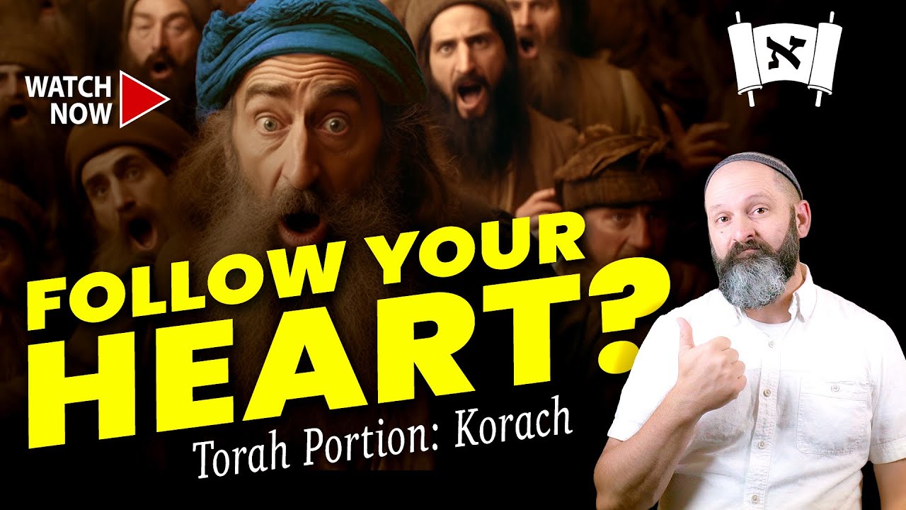 Korach | Follow Your Heart? | #Messianic Teaching on the Weekly #Torah Portion
