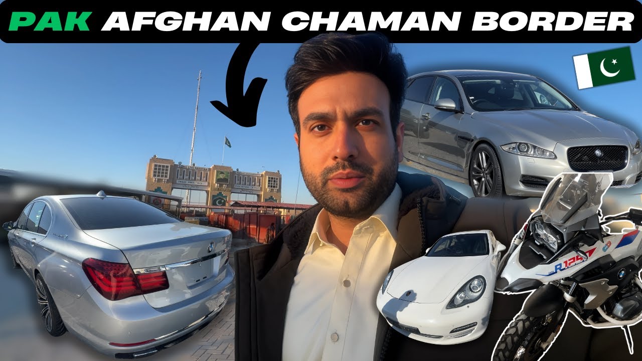 CHAMAN BORDER & CAR MARKETS TOUR