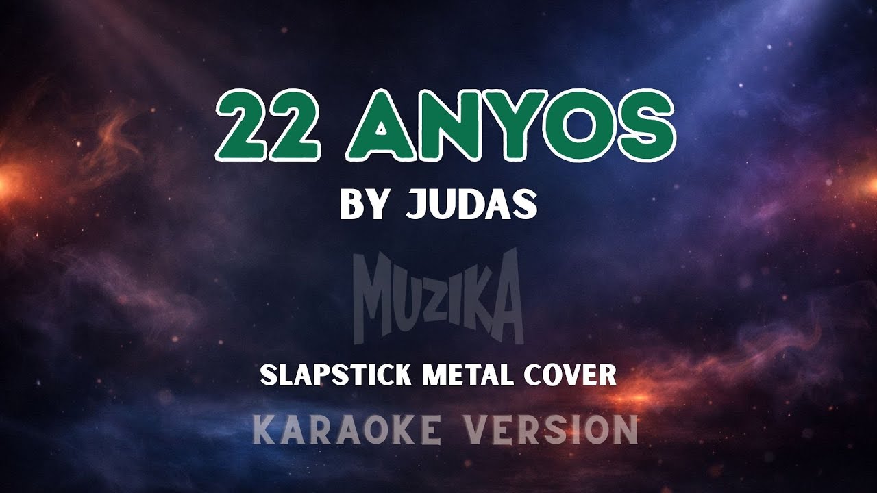 22 Anyos - Slapstick Metal Cover (Karaoke)