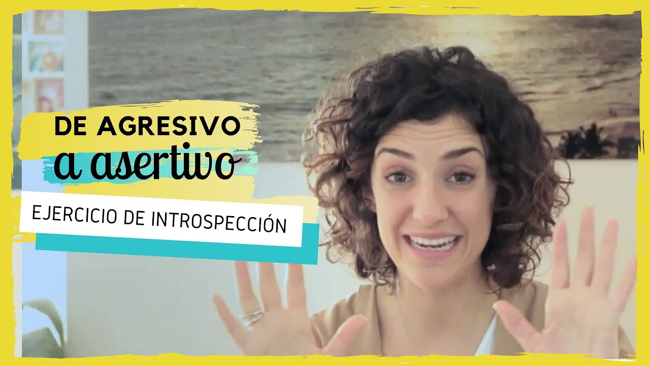 2.1😡DE AGRESIVO A ASERTIVO😃 [COMO SER ASERTIVO]💪