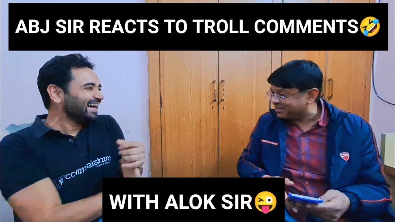 ABJ sir reacts to troll comments with Alok sir🤣😜 #abjsir #aloksir #alksir #competishun#funnyvideo